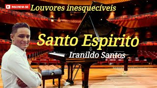 Iranildo Santos  Santo Espirito és bem vindo aqui  Piano e Bateria [upl. by Yrellav]