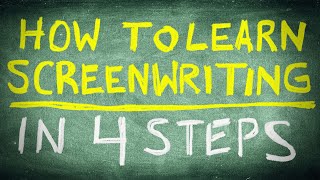 How To Learn Screenwriting In 4 Steps [upl. by Hummel236]