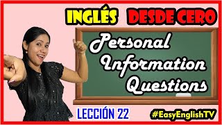 Lección 22🚀 PERSONAL INFORMATION QUESTIONS 🤗 Inglés desde cero con EasyEnglishTv 😎 [upl. by Nash322]