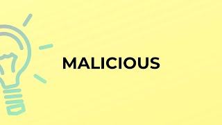 What is the meaning of the word MALICIOUS [upl. by Eelytsirk]