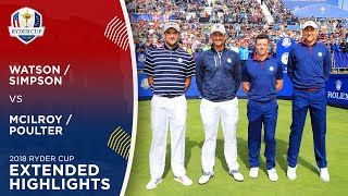 McIlroy amp Poulter vs Watson amp Simpson  Extended Highlights  2018 Ryder Cup [upl. by Retsev992]