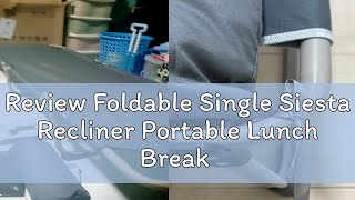 Review Foldable Single Siesta Recliner Portable Lunch Break Bed Folding Sleeping Accompanying Offic [upl. by Alleris]