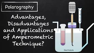 Advantages and disadvantages of Amperometric Technique Polarography  Analytical Chemistry [upl. by Aisiat]