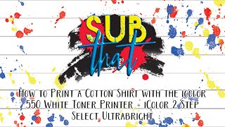 How to Print a Cotton Shirt with the iColor 550  iColor 2 Step Select Ultrabright [upl. by Seidnac]