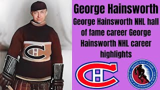 George Hainsworth NHL hall of fame career  George Hainsworth NHL career highlights [upl. by Idissac]