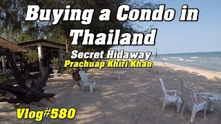 Buying a Condo in Thailand Secret Hideaway Prachuap Khiri Khan ประจวบคีรีขันธ์ [upl. by Yttap]