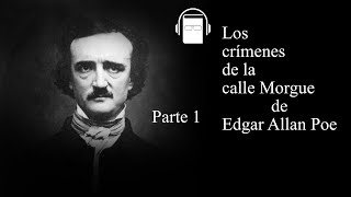 Los crímenes de la calle Morgue de Edgar Allan Poe parte 1 [upl. by Aleekat]