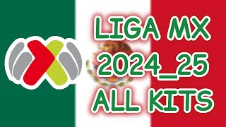 Liga MX 202425 Kits  Mexican League 2425 All Jerseys  18 Teams 8 Brands [upl. by Jermain379]