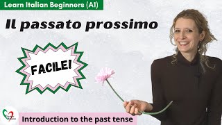 40 Learn Italian Beginners A1 Il passato prossimo Introduction to the past tense [upl. by Irmo]