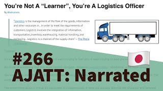 Youre Not A quotLearnerquot Youre A Logistics Officer  AJATT Narrated 266 [upl. by Onirotciv]