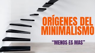 El origen del minimalismo Menos es mas [upl. by Normalie]