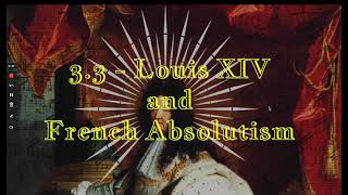 33  Louis XIV and French Absolutism Part 1 [upl. by Adriel]