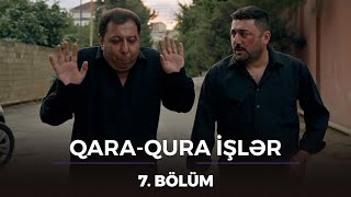 QaraQura İşlər  7Bölüm [upl. by Humfrey]