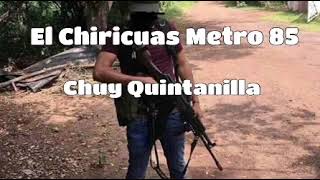 Chuy QuintanillaEl Chiricuas Metro 85 [upl. by Lydell]