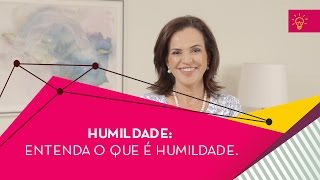 Humildade Entenda o que é humildade [upl. by Eaton]