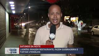 LADRÕES INVADEM RESTAURANTE FAZEM QUEBRADEIRA E FURTAM UTENSÍLIOS EM UBERLÂNDIA [upl. by Gwenneth]