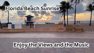 Hollywood Florida Sunrise Relax and Enjoy the Views and the Music [upl. by Etneciv]