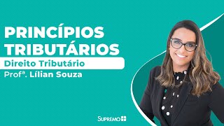 Direito Tributário  Princípios Tributários  Profa Lílian Souza [upl. by Lucchesi]