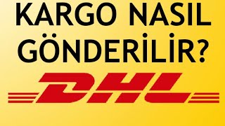 DHL Kargo Nasıl Gönderilir [upl. by Amieva]