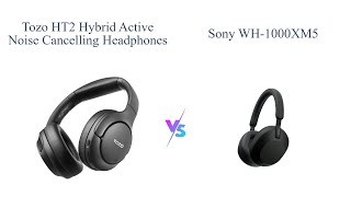 TOZO HT2 vs Sony WH1000XM5 🎧 Best Noise Cancelling Headphones Comparison [upl. by Yelyk]