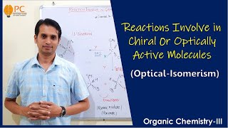 Optical Isomerism Part 8 Reactions Involve in Chiral Molecules or Optically Active Compounds [upl. by Roslyn]