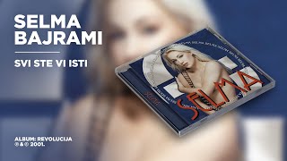 Selma Bajrami  Svi ste vi isti Official Audio [upl. by Hsaniva]