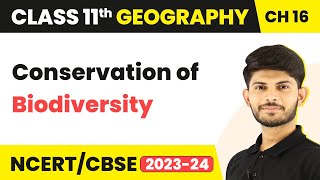 Class 11 Geography Chapter 16  Conservation of BiodiversityBiodiversity and Conservation [upl. by Hiltan27]