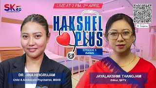 HAKSHEL PLUS  EPISODE 5 WITH DR JINA HEIGRUJAM amp JAYALAKSHMI THANGJAM 02042024 [upl. by Verlee]