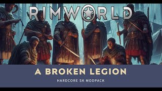 Rimworld Hardcore SK Modpack  A Broken Legion  Episode 38 [upl. by Lemrahs]