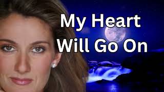 My Heart Will Go On New Song  Celine Dion My Heart Will Go On [upl. by Alage733]