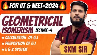 Geometrical Isomerism  Lec  04  SKM Sir  Organic Chemistry  JEE Mains amp Advanced [upl. by Diarmid]