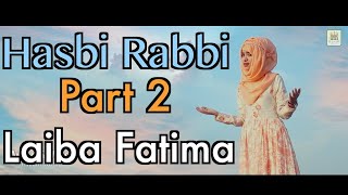 Tere Sadqe Mein Aqa  Hasbi Rabbi  Part 2  Laiba Fatima  Record amp Released by Al Jilani Studio [upl. by Cohlier]