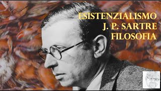 J P Sartre  Filosofia esistenzialismo per liceali e non filosofi appassionati [upl. by Theobald]