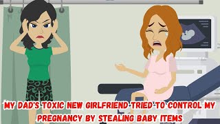 My Dads Toxic New Girlfriend Tried to Control My Pregnancy by Stealing Baby Items [upl. by Lipps]