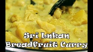 Sri Lankan Breadfruit Curry [upl. by Inavihs157]