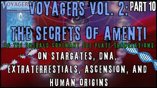 Voyagers Vol 2 The Secrets of Amenti  Amenti Opens amp Palaidorian Birthing Contracts  Part 10 [upl. by Oniratac]