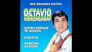 Octavio Norzagaray  Sufro Porque Te Quiero [upl. by Daffie545]