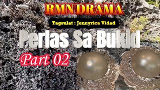 PERLAS SA BUKID  Part 02 [upl. by Theodor255]