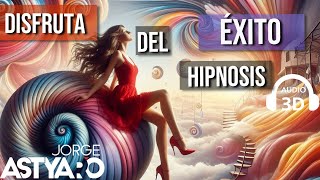 DISFRUTA del ÉXITO con HIPNOSIS ASMR AUDIO3D Jorge Astyaro [upl. by Wagstaff]