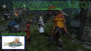 FFXIV  Wachumeqimeqi Level 100 Role Quests  Part 5 Alchemist Culinarian [upl. by Inatirb]