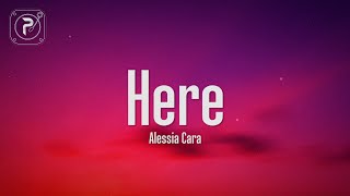 Alessia Cara  Here Lyrics [upl. by Wemolohtrab]