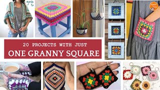 20 CROCHET Projects with just ONE GRANNY SQUARE for ABSOLUTE BEGINNERS [upl. by Sellihca896]