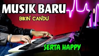 MUSIK BARU BIKIN CANDU SERTA HAPPY SELALU [upl. by Dijam]