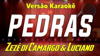 Zeze di Camargo amp Luciano  Pedras  Karaokê [upl. by Felicle]