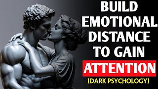 How to Create Emotional Distance to Gain Their Attention  Stoicism [upl. by Levram]