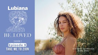 Lubiana – Take me to Zion  quotLa route sur mesure notre Zionquot Podcast Be  S2E9 [upl. by Hercule]