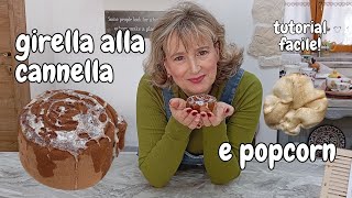 Girella alla cannella e popcorn  TUTORIAL [upl. by Drawets]