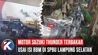 Sepeda Motor Suzuki Thunder Terbakar Setelah Isi BBM di SPBU Ketapang Lampung Selatan [upl. by Yht389]