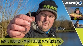 Coarse amp Match Fishing TV  Jamie Hughes Mini Feeder Masterclass [upl. by Terrye904]