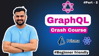 GraphQL Crash Course with Prisma React js TypeScript Node js in 2024 [upl. by Bonnell]